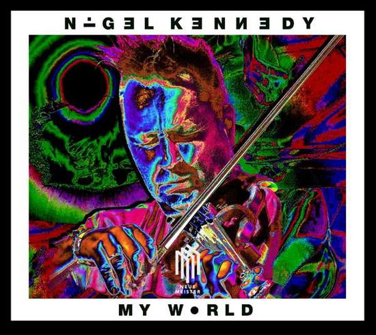 My World - Nigel Kennedy - Muzyka - NEUE MEISTER - 0885470008783 - 23 grudnia 2016