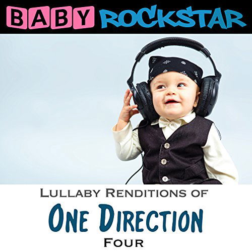 One Direction Four: Lullaby Renditions - Baby Rockstar - Musik - HELISEK MUSIC PUBLIS - 0889845583783 - 15. januar 2016