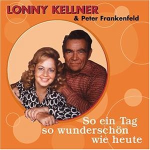So Ein Tag So Wunderschon - Kellner, Lonny / Peter Fran - Musiikki - BEAR FAMILY - 4000127163783 - maanantai 8. marraskuuta 1999