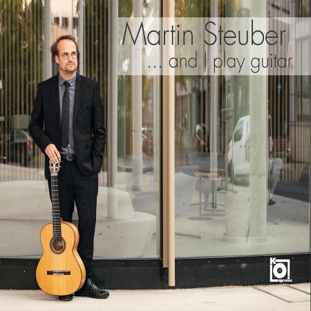 Cover for Martin Steuber · ...And I Play Guitar (CD) (2023)