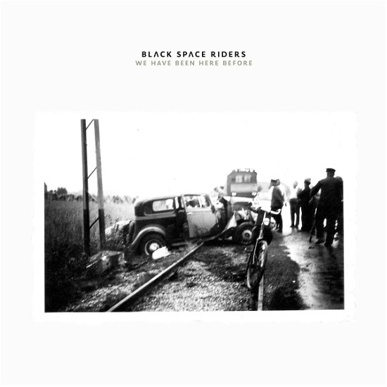 Cover for Black Space Riders · We Have Been Here Before (LP) (2022)
