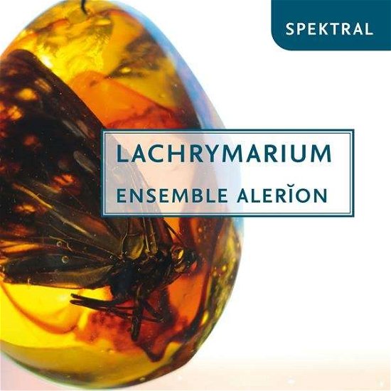 Cover for Ensemble Alerion · Lachrymarium (Elizabethan Madrigals) (CD) (2021)