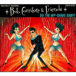 Cover for Bob Corritore &amp; Friends · Do the Hip-shake Baby! (CD) [Japan Import edition] (2019)