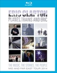 Planes, Trains and Eric - Eric Clapton - Musiikki - YAMAHA MUSIC AND VISUALS CO. - 4562256525783 - keskiviikko 22. lokakuuta 2014