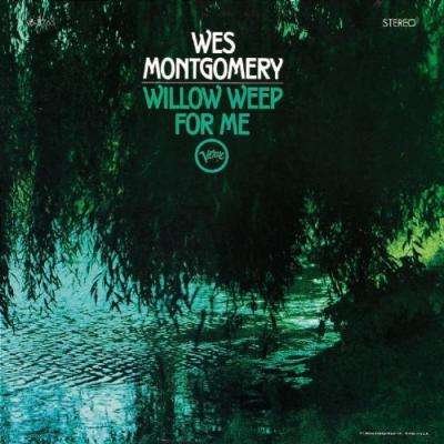 Willow Weep for Me - Wes Montgomery - Muziek - UNIVERSAL - 4988031267783 - 23 maart 2018