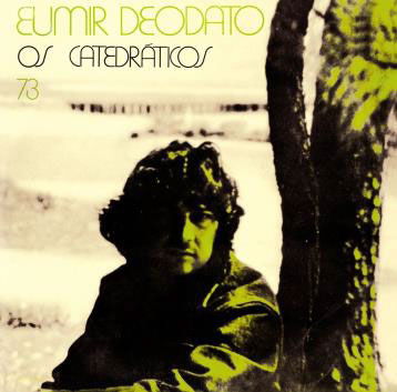 Os Catedraticos 73 - Eumir Deodato - Music - UNIMUSIC - 4988044885783 - April 10, 2019