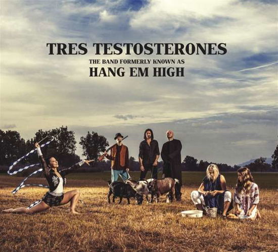 Cover for Hang Em High · Tres Testosterones (CD) (2017)