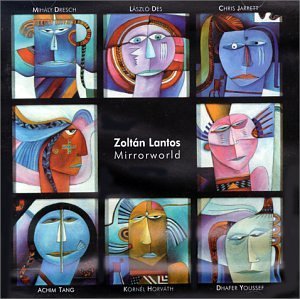 Mirrorworld - Lantos Zoltan - Musik - BUDAPEST MUSIC CENTER - 5998309300783 - 8. maj 2003