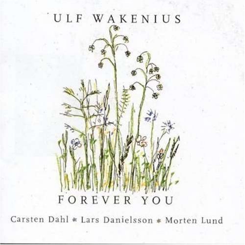 Forever You - Ulf Wakenius - Musiikki - Phantom Sound & Vision - 8806344801783 - tiistai 11. joulukuuta 2007