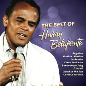 Best Of - Harry Belafonte - Musiikki - MCP - 9002986468783 - perjantai 16. elokuuta 2013