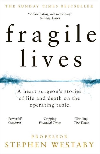 Cover for Stephen Westaby · Fragile Lives: A Heart Surgeon’s Stories of Life and Death on the Operating Table (Paperback Book) (2018)