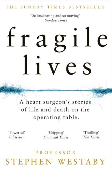 Fragile Lives: A Heart Surgeon’s Stories of Life and Death on the Operating Table - Stephen Westaby - Livros - HarperCollins Publishers - 9780008196783 - 11 de janeiro de 2018