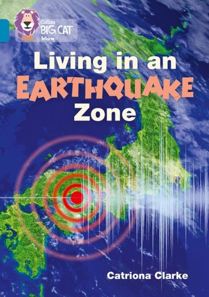 Cover for Catriona Clarke · Living in an Earthquake Zone: Band 13/Topaz - Collins Big Cat (Paperback Book) (2017)