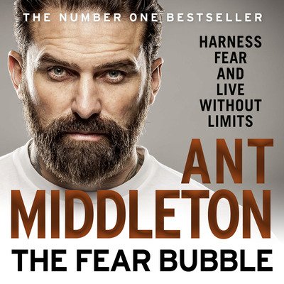 Cover for Ant Middleton · The Fear Bubble: Harness Fear and Live without Limits (Audiobook (CD)) [Unabridged edition] (2019)