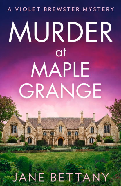 Cover for Jane Bettany · Murder at Maple Grange - A Violet Brewster Mystery (Paperback Book) (2024)