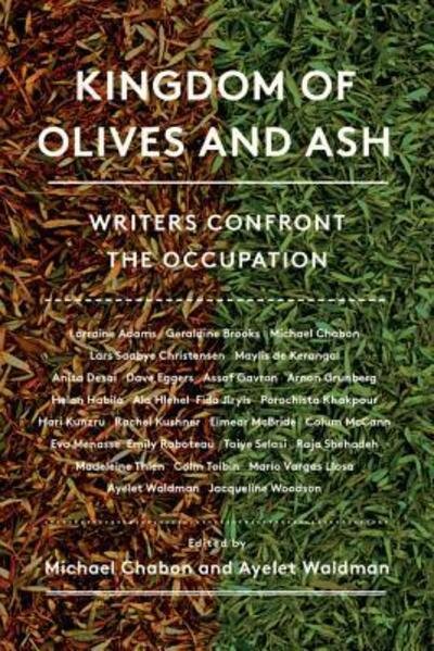 Cover for Michael Chabon · Kingdom of Olives and Ash: Writers Confront the Occupation (Paperback Bog) (2017)