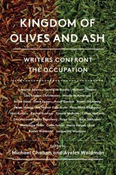 Cover for Michael Chabon · Kingdom of Olives and Ash: Writers Confront the Occupation (Paperback Book) (2017)