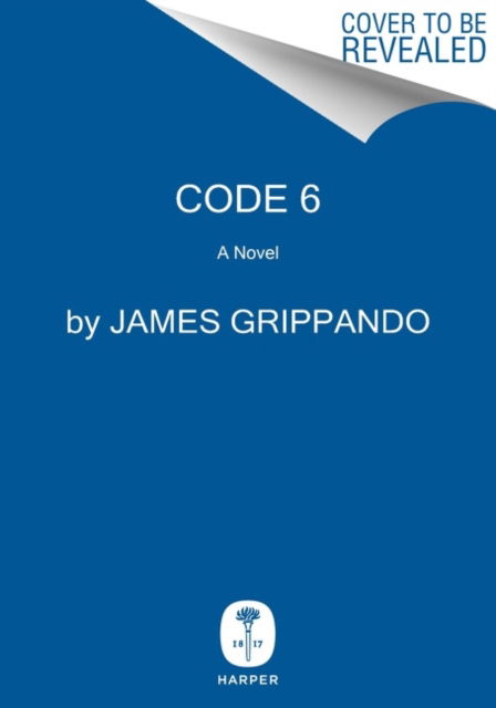 Cover for James Grippando · Code 6: A Novel (Gebundenes Buch) (2023)