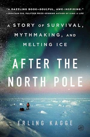 After the North Pole - Erling Kagge - Books - HarperCollins Publishers - 9780063421783 - February 11, 2025