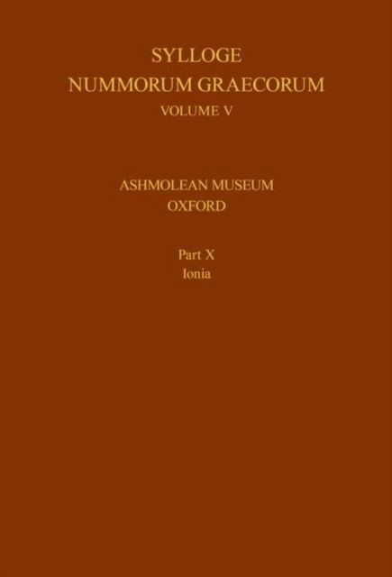 Philip Kinns · Sylloge Nummorum Graecorum, Volume V, Ashmolean Museum, Oxford. Part X, Ionia - Sylloge Nummorum Graecorum (Hardcover Book) (2024)