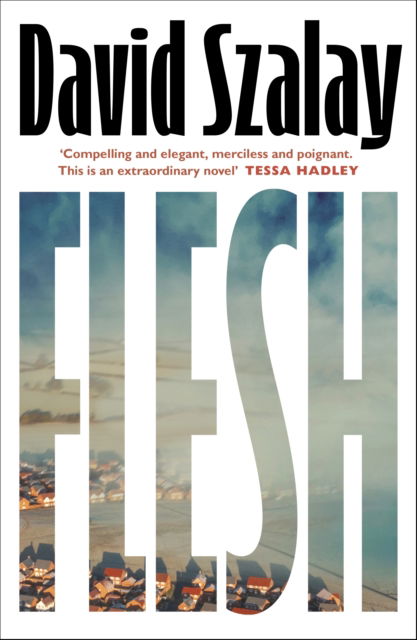 Cover for David Szalay · Flesh (Hardcover Book) (2025)