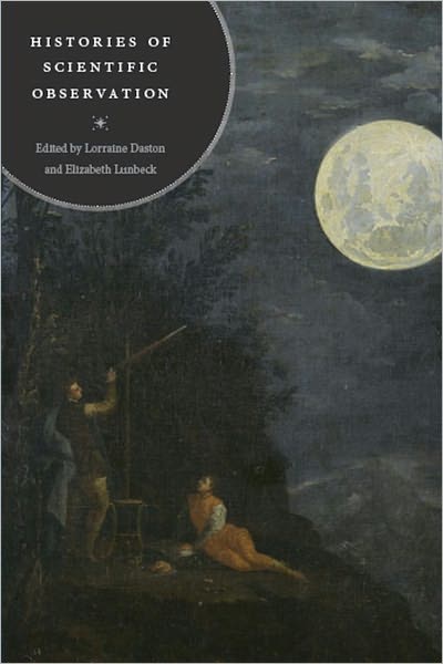 Cover for Lorraine Daston · Histories of Scientific Observation (Paperback Book) (2011)