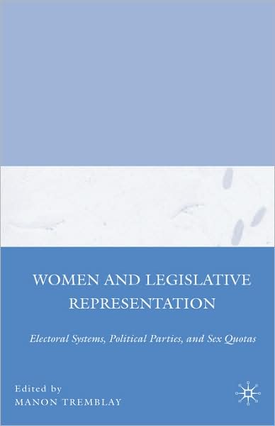 Cover for Manon Tremblay · Women and Legislative Representation: Electoral Systems, Political Parties, and Sex Quotas (Hardcover Book) (2008)