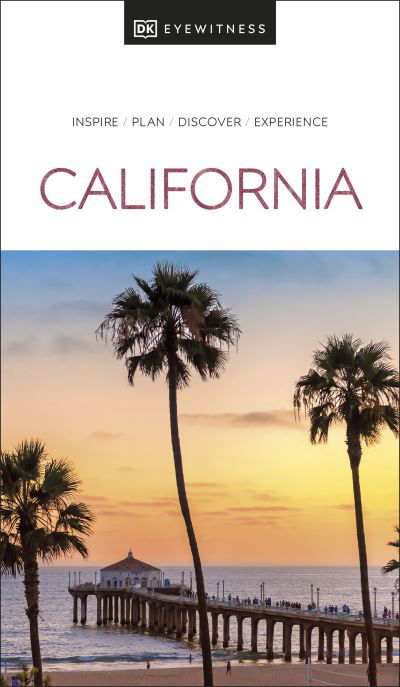 DK Eyewitness California - Travel Guide - DK Eyewitness - Bøker - Dorling Kindersley Ltd - 9780241663783 - 7. mars 2024