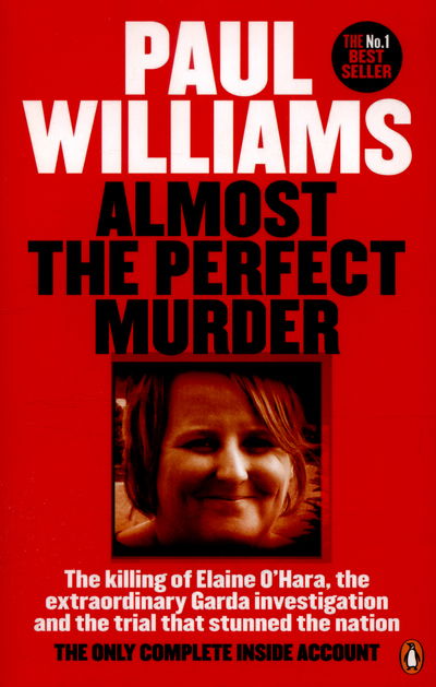 Cover for Paul Williams · Almost the Perfect Murder: The Killing of Elaine O’Hara, the Extraordinary Garda Investigation and the Trial That Stunned the Nation: The Only Complete Inside Account (Taschenbuch) (2016)