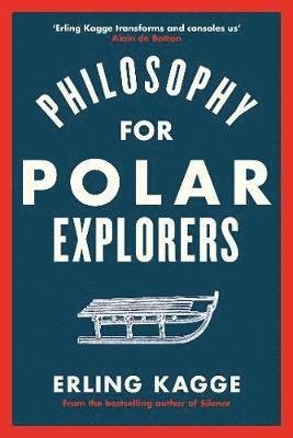 Cover for Erling Kagge · The Philosophy of an Explorer: 16 Life-lessons from Surviving the Extreme (Paperback Book) (2021)