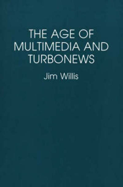 Cover for Jim Willis · The Age of Multimedia and Turbonews (Paperback Book) (1994)