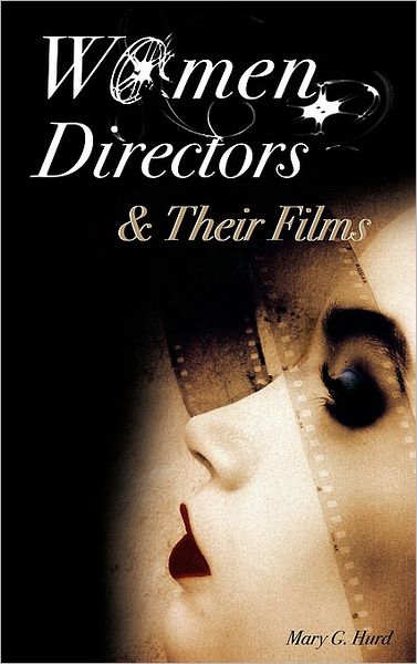 Cover for Mary G. Hurd · Women Directors and Their Films (Hardcover Book) (2006)