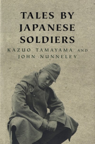 Tales By Japanese Soldiers - W&N Military - Kazuo Tamayama - Books - Orion Publishing Co - 9780304359783 - March 9, 2006