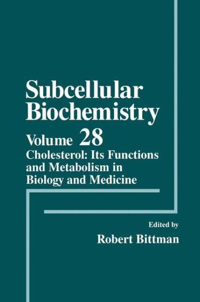 Cover for Robert Bittman · Cholesterol: Its Functions and Metabolism in Biology and Medicine - Subcellular Biochemistry (Hardcover Book) [1997 edition] (1997)