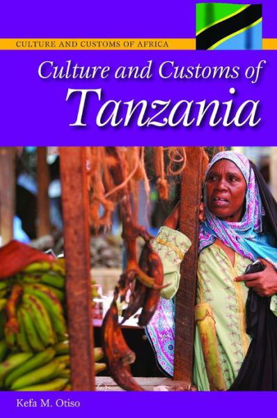 Cover for Kefa M. Otiso · Culture and Customs of Tanzania - Culture and Customs of Africa (Innbunden bok) (2013)