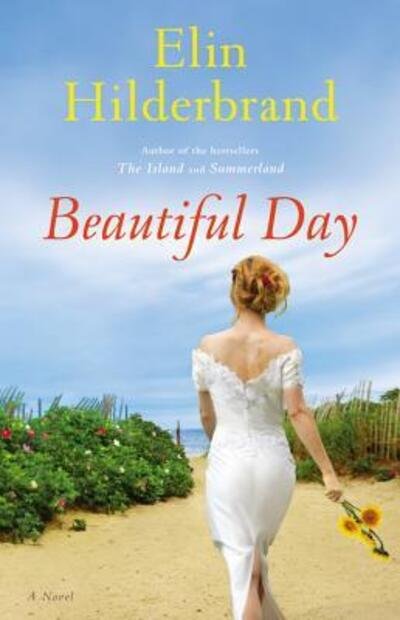 Cover for Elin Hilderbrand · Beautiful Day (Innbunden bok) [1st edition] (2013)