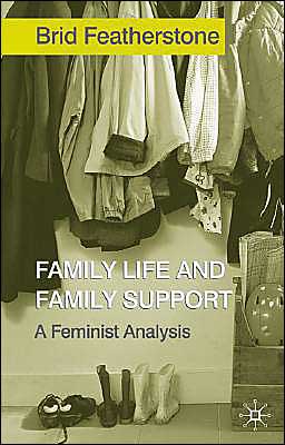 Cover for Brid Featherstone · Family Life and Family Support A Feminist Analysis - A Feminist Analysis (N/A) (2003)