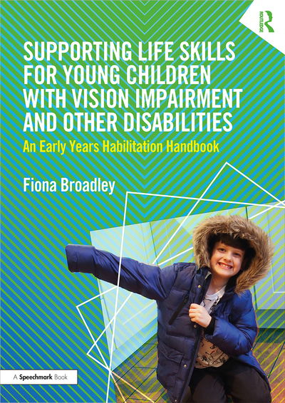 Cover for Fiona Broadley · Supporting Life Skills for Young Children with Vision Impairment and Other Disabilities: An Early Years Habilitation Handbook (Paperback Book) (2020)