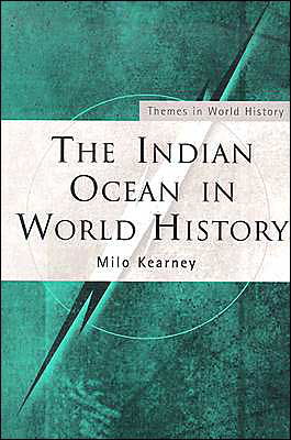Cover for Milo Kearney · The Indian Ocean in World History - Themes in World History (Paperback Book) (2003)