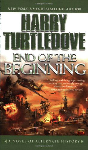 Cover for Harry Turtledove · End of the Beginning (Pearl Harbor) (Paperback Book) (2006)