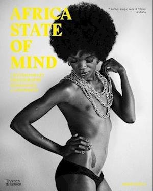Africa State of Mind: Contemporary Photography Reimagines a Continent - Ekow Eshun - Livros - Thames & Hudson Ltd - 9780500296783 - 7 de julho de 2022