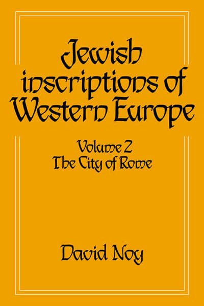 Cover for Noy, David (University of Wales, Lampeter) · Jewish Inscriptions of Western Europe: Volume 2, The City of Rome (Pocketbok) (2005)