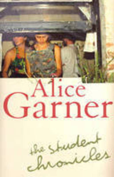 Cover for Alice Garner · The Student Chronicles (Paperback Book) (2006)