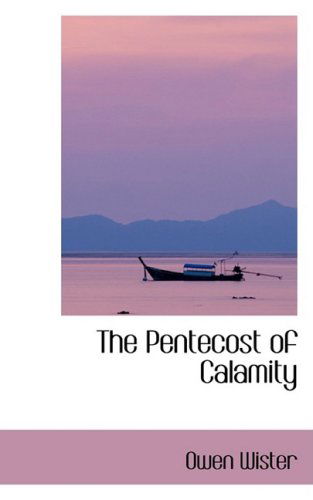 Cover for Owen Wister · The Pentecost of Calamity (Hardcover Book) (2008)