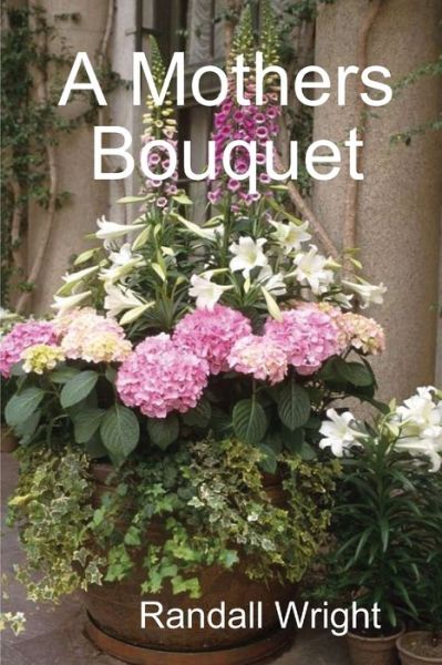 Cover for Randall Wright · Mothers Bouquet (Book) (2010)