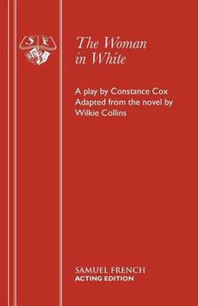 Cover for Wilkie Collins · The Woman in White (Play) - French's Acting Editions (Paperback Bog) [New edition] (2005)