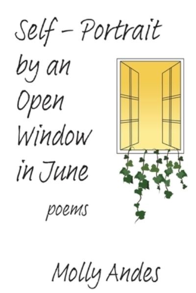 Cover for Molly Andes · Self-Portrait by an Open Window in June (Book) (2021)