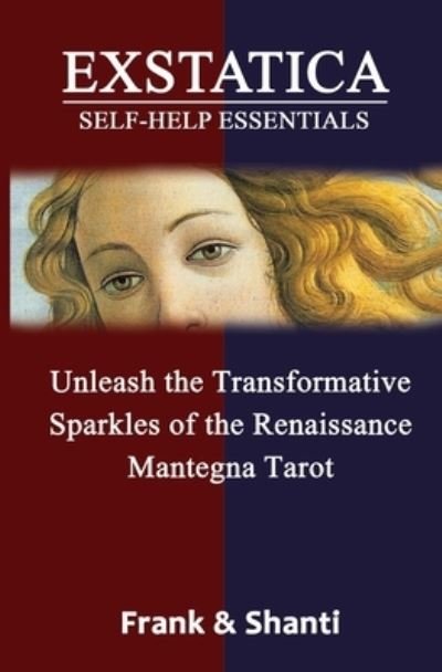 Cover for Frank &amp; Shanti · EXSTATICA Self-Help Essentials : Unleash the Transformative Sparkles of the Renaissance Mantegna Tarot (Paperback Book) (2021)