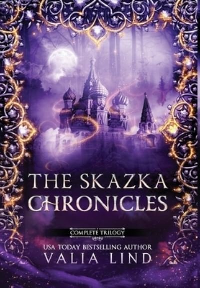 Cover for Valia Lind · The Skazka Chronicles (Hardcover Book) (2021)