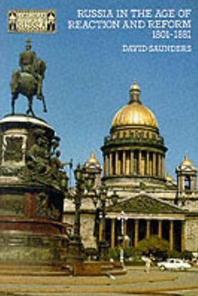 Cover for David Saunders · Russia in the Age of Reaction and Reform 1801-1881 - Longman History of Russia (Paperback Book) (1992)